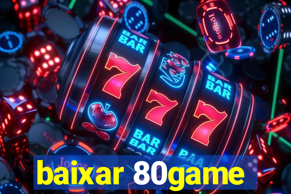 baixar 80game